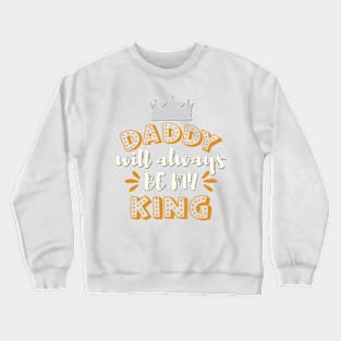 My king father always on the throne of my heart Crewneck Sweatshirt